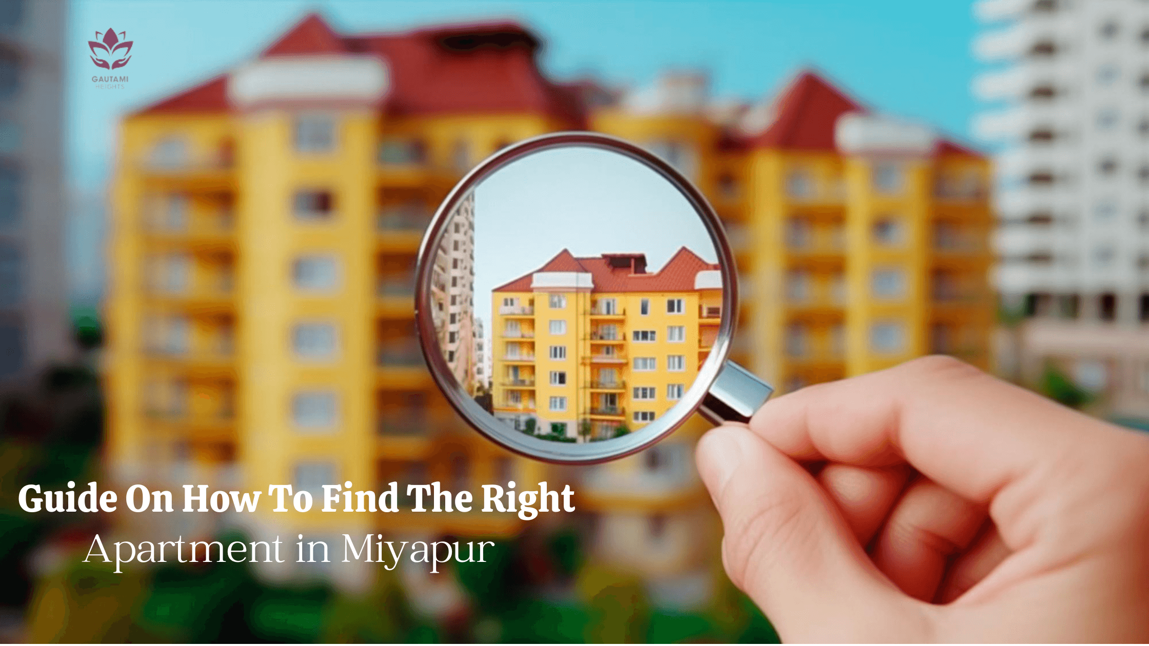 Guide On How To Find The Right Apartment in Miyapur