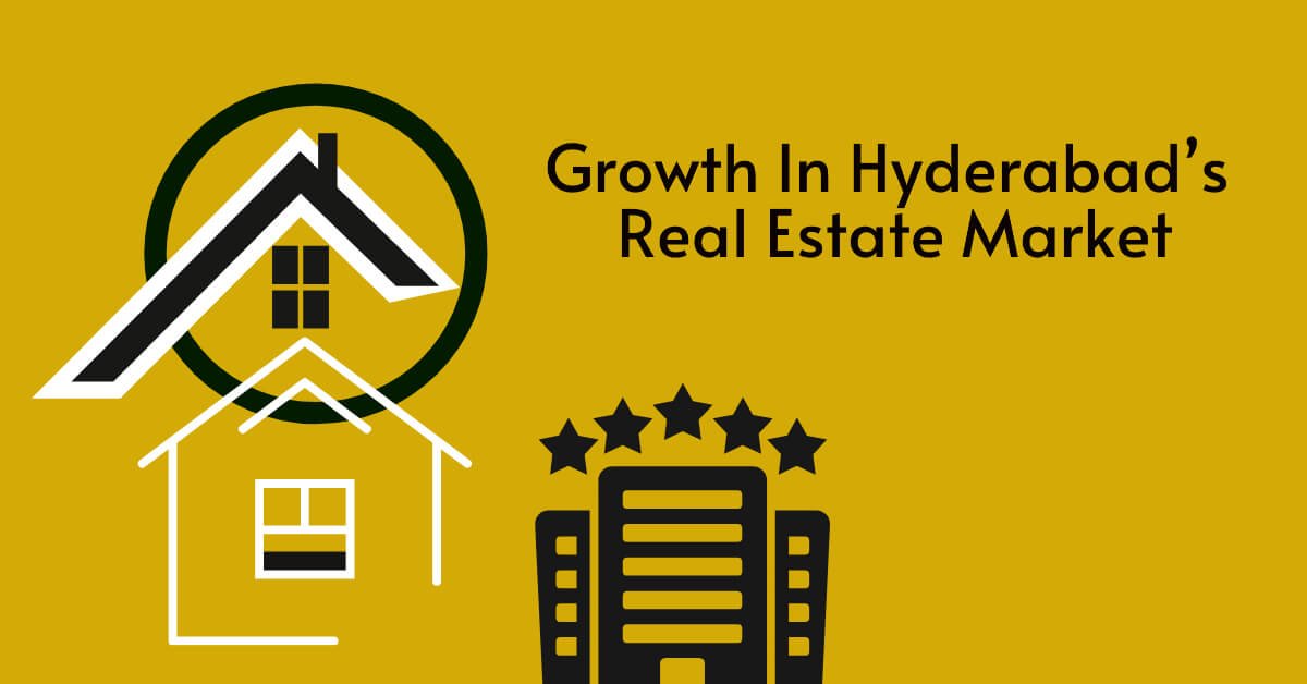 Reasons For Growth in Hyderabad’s Real Estate Market