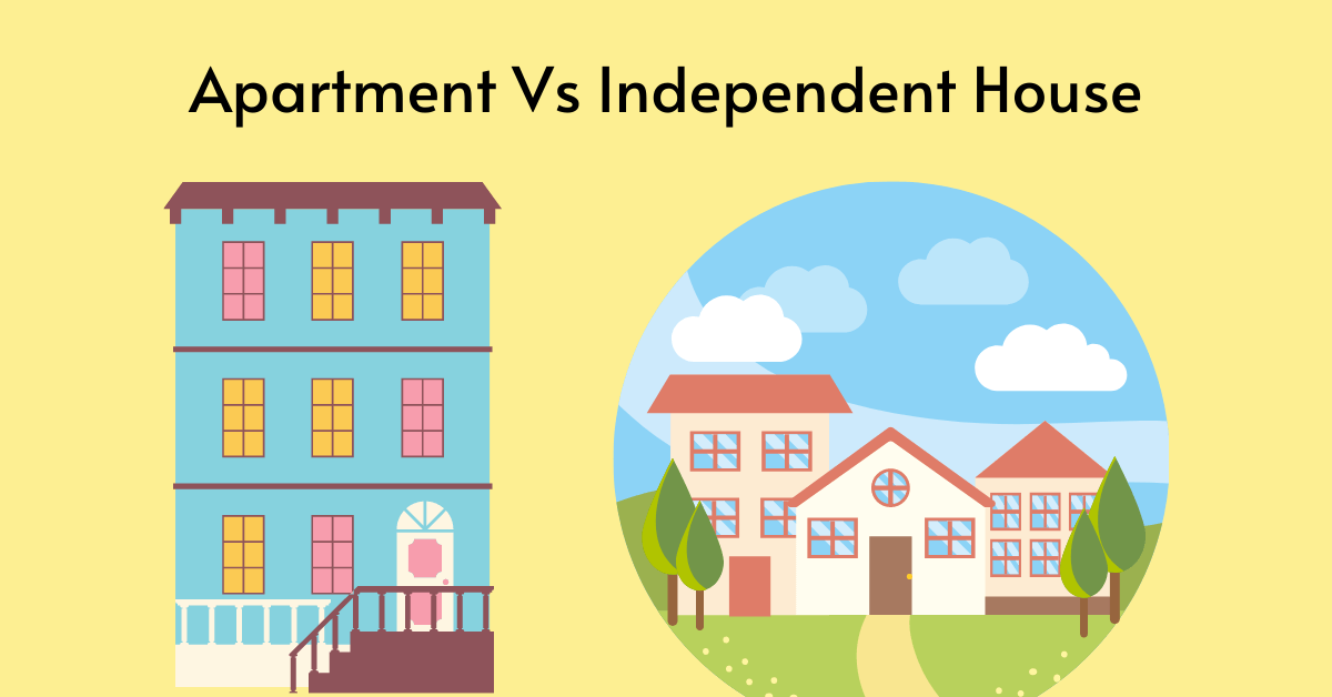 Apartment Vs Independent House