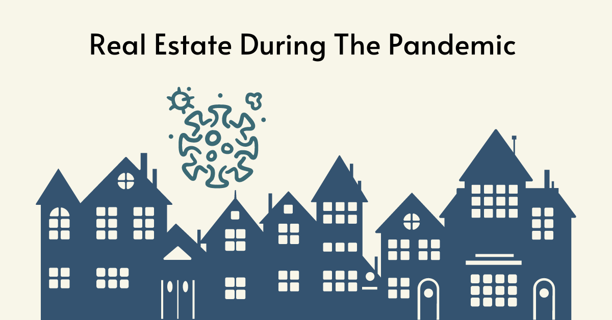 Real Estate During The Pandemic