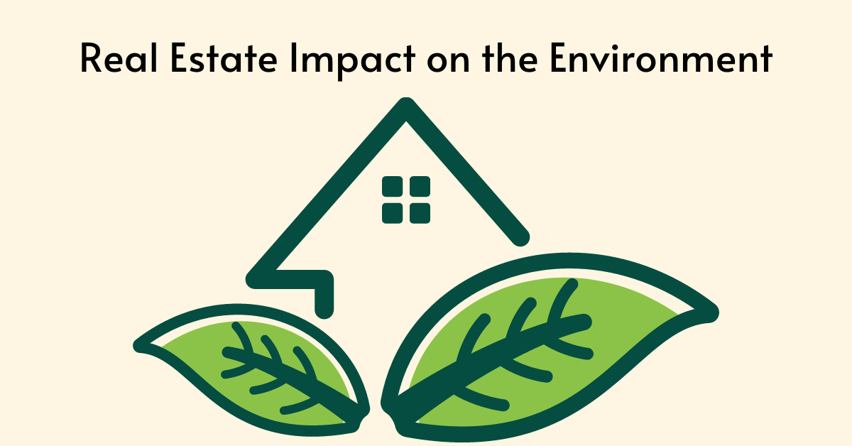 Real Estate Impact on the Environment