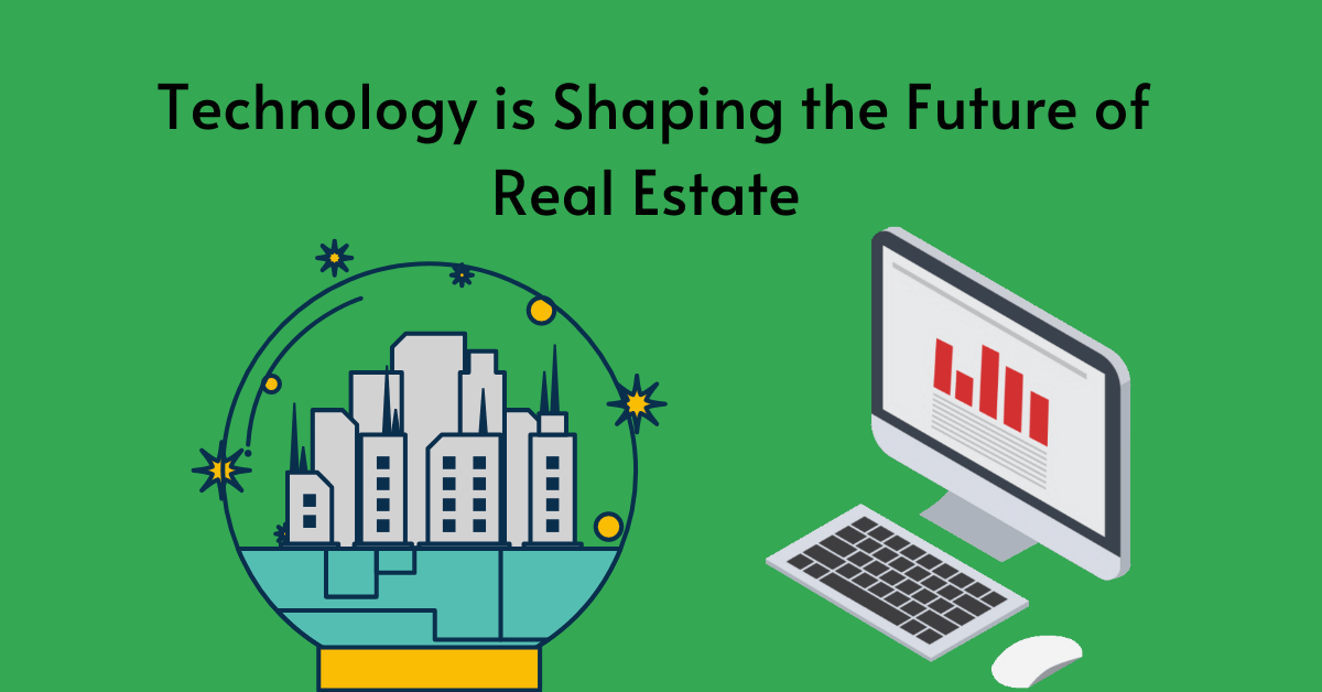 Technology is Shaping the Future of Real Estate